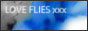 LOVE FLIES xxx